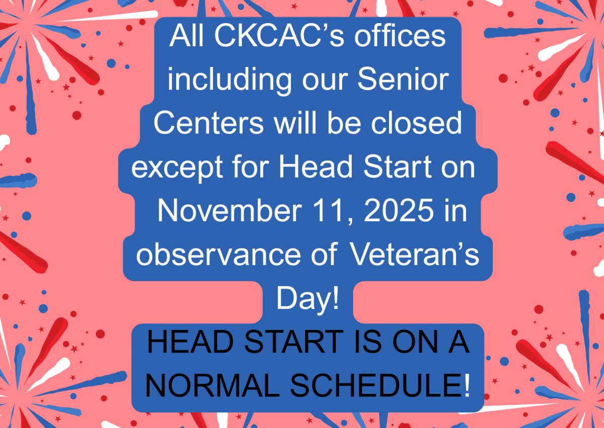 CKCAC’s Offices will be Closed expect for Head Start/Early Head Start